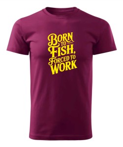 Born to Fish