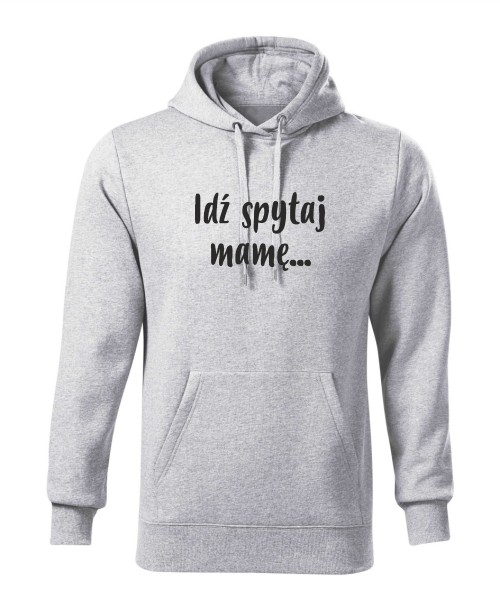 Idź spytaj mamę