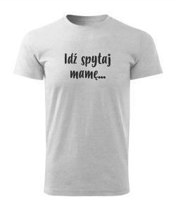 Idź spytaj mamę