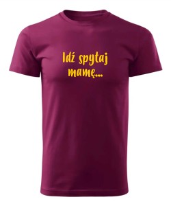 Idź spytaj mamę