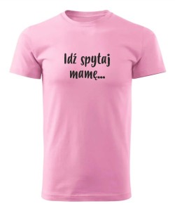 Idź spytaj mamę