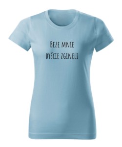 Beze mnie byście zginęli