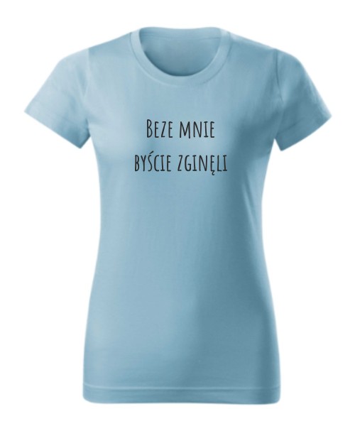 Beze mnie byście zginęli