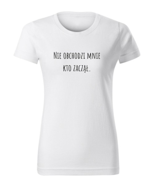 Nie obchodzi mnie kto zaczął