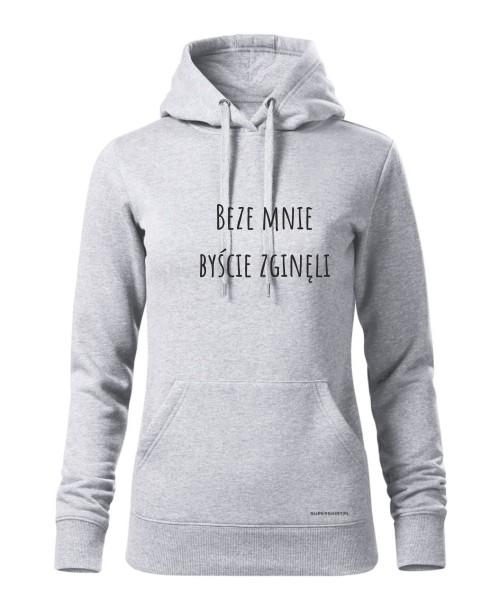 Beze mnie byście zginęli