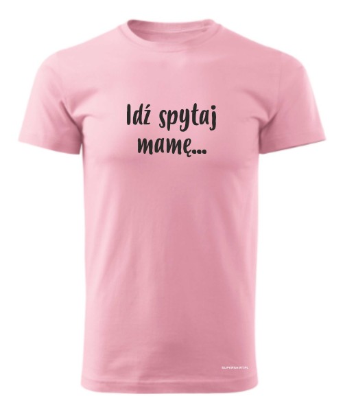 Idź spytaj mamę