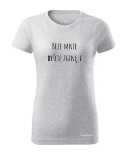 Beze mnie byście zginęli