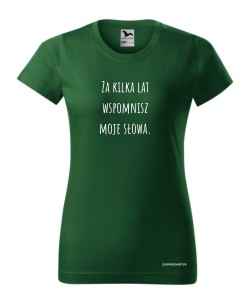 Za kilka lat wspomnisz moje słowa