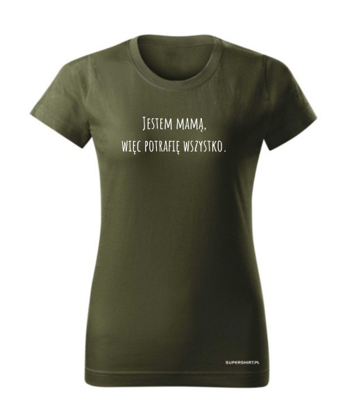 Jestem mamą, więc potrafię wszystko