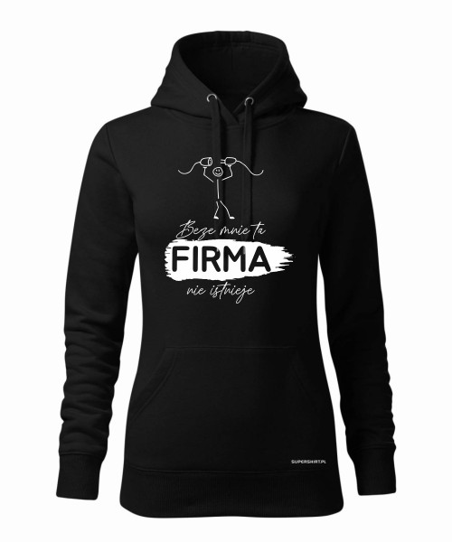 Beze mnie ta firma nie istnieje