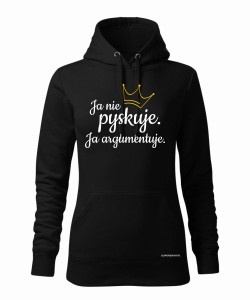 Ja nie pyskuję. Ja argumentuję