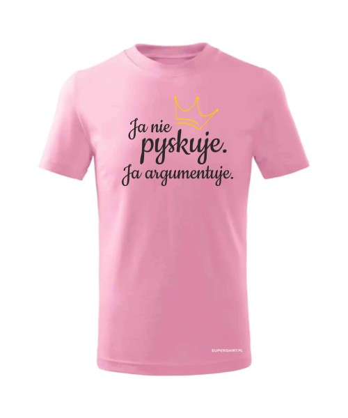 Ja nie pyskuję. Ja argumentuję