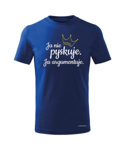 Ja nie pyskuję. Ja argumentuję