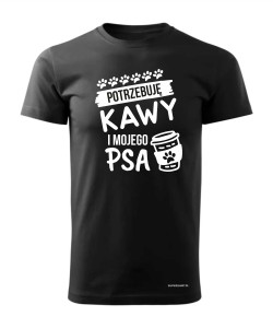 Potrzebuję kawy i mojego psa