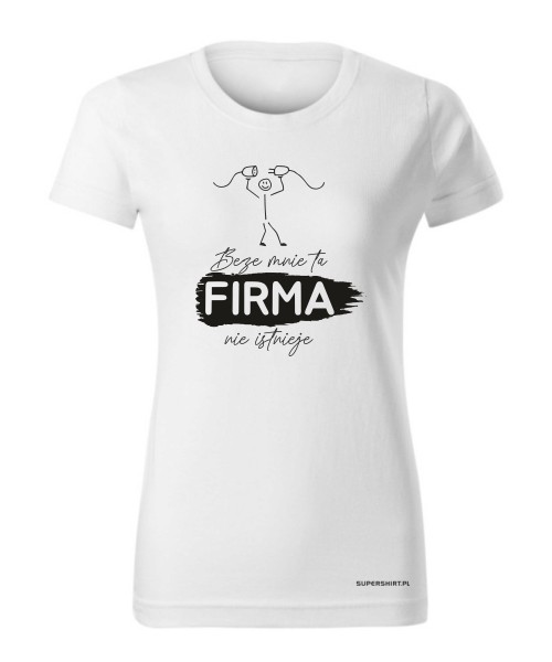 Beze mnie ta firma nie istnieje