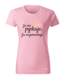 Ja nie pyskuję. Ja argumentuję